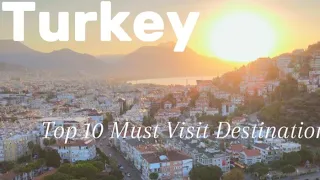 Turkey's Top 10: Unveiling  Must-Visit Gems