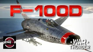 War Thunder: F-100D Super Sabre [CloudMaker!]