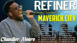 Jireh , Refiner , Talking To Jesus ( Chandler Moore) | Elevation Worship & Maverick City Music 2024