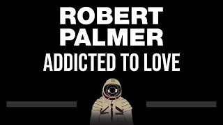 Robert Palmer • Addicted To Love (CC) 🎤 [Karaoke] [Instrumental Lyrics]