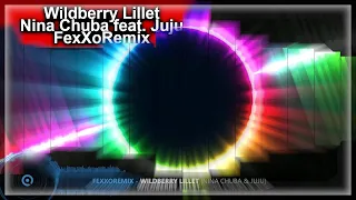 FexXoRemix - Wildberry Lillet (Nina Chuba feat. Juju)