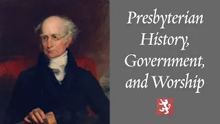 Samuel Miller, Presbyterian History, Government, and Worship