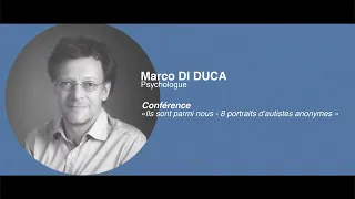 "8 portraits d’autistes anonymes" - Marco Di Duca, psychologue, psychothérapeute