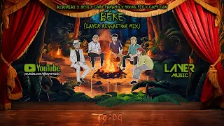 Azahriah x Desh x Lord Panamo x Young fly x Copy con - BÉKE (Layer Reggaeton Mix)