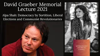 2021 David Graeber Memorial Lecture w/Alpa Shah, Anthropology and Social Change at CIIS