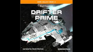 Dark Galaxy Book 4: Drifter Prime  – Brett Fitzpatrick (Full Sci-Fi Audiobook)