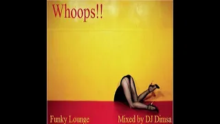 DJ Dimsa - Whoops - Funky Lounge Mix (preview 20 min of a 63 min Mix)