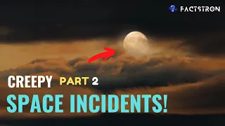 Creepy but true space incidents part 2!