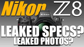 Nikon Z8 Leaked Photos & Specs | 2 Issues I have
