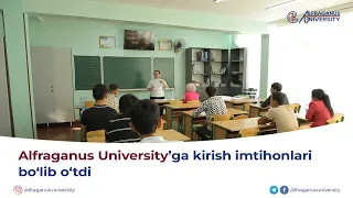 Alfraganus University’ga kirish imtihonlari bo‘lib o‘tdi