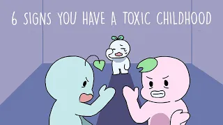 6 Signs You Have A Toxic Childhood