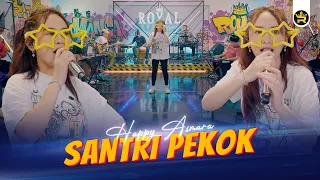 HAPPY ASMARA - SANTRI PEKOK ( Official Live Video Royal Music )