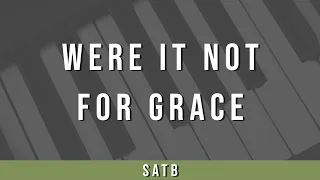 Were It Not for Grace | SATB