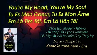 You're My Heart, You're My Soul-Tu Es M Coeur, M Âme-Em Là Tim , Hồn Tôi-Kar T Nam-Em-Disco-T118-QH.