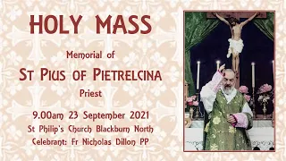 Holy Mass - Memorial of St Pius of Pietrelcina 23 September 2021