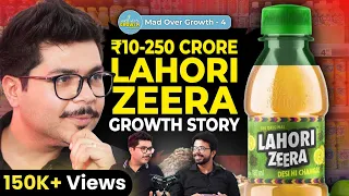 Lahori Zeera Co-Founder On Building A 250 CRORE Business From 10 Rupees || Ep - 04 | Mad Over Growth