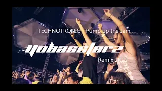 Technotronic - Pump up the jam (YOBASSTERZ Remix 2k22)