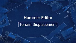 Source 2 101 - Hammer Crash Course #16 : Terrain Displacement (tutorial)