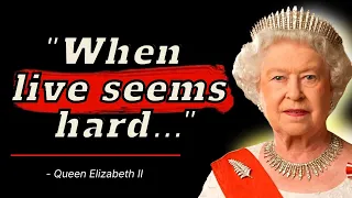 Famous Quotes of QUEEN ELIZABETH II to Inspire and Motivate