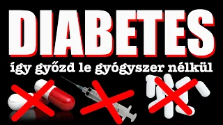 💉 DIABETES - győzd le gyógyszer nélkül