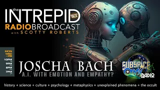 Intrepid Broadcast - "Joscha Bach - A.I. and Empathy?"