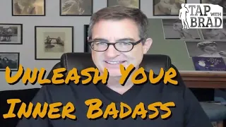 Unleash Your Inner Badass - Tapping with Brad Yates