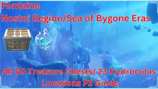 Fontaine Sea of Bygone Eras All 151 Treasure Chest/55 Hydroculus Location P2 Guide【GenshinImpact4.6】