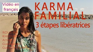 KARMA FAMILIAL: 3 clés libératrices