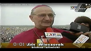 Jan Paweł II papież w Gliwicach - 1999 rok - fragment wiadomości
