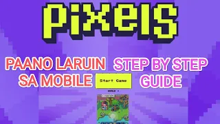 PIXELS NFT GAME❗ PAANO LARUIN SA MOBILE STEP BY STEP GUIDE