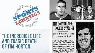 The Incredible Life and Tragic Death of Tim Horton  - The Sports Lunatics