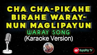 PIKAHE BIRAHE - cha cha Waray song (karaoke version) 🎶