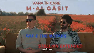 PAX & THE MOTANS - VARA IN CARE M-AI GASIT (STELLIAN EXTENDED)