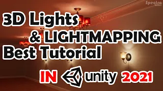 3D LIGHTS and LIGHTMAPPING EXPLAINED in Unity 2021 : Take your lighting skills to the next level!