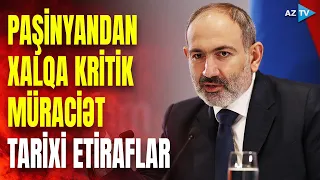 Paşinyan xalqa müraciət edərək sərhəddən danışdı: ermənilərə görün nələrdən əl çəkmələrini söylədi