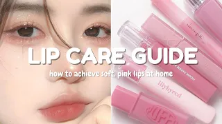 Ultimate lip care guide || How to achieve soft, pink, beautiful lips 💗