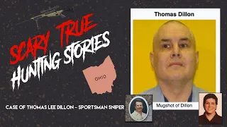 Scary TRUE Hunting Stories  - The Case Thomas Lee Dillon  - Sportsman Sniper