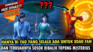 XIAOFAN BERTEMU RAJA HANTU - alur cerita jade dynasty episode 18 sub indo - XIAO FAN EPISODE TERBARU