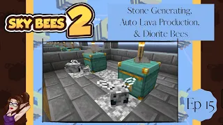 Sky Bees 2 Modpack~ Ep 15 Auto Lava Setup, Stone Generation, & Diorite Bees  ~ Minecraft 1.16.5 Pack