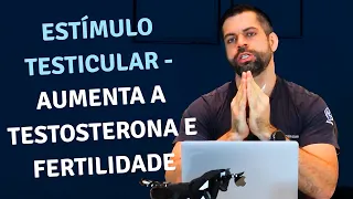 Estímulo Testicular Aumenta a Testosterona e Fertilidade | Dr Marco Túlio Urologista e Andrologista