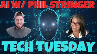 Tech Tuesday - AI and Prompts Starring w/ Phil Stringer