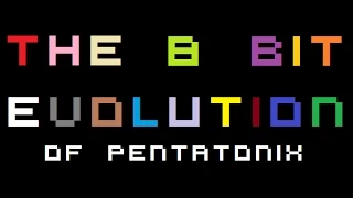 The 8 Bit Evolution: "Evolution of Pentatonix"