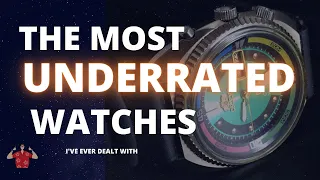 The Most Underrated Watches! - EPISODE 33