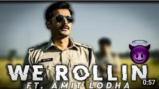 WE ROLLIN FT. Amit Lodha 🔥🔥