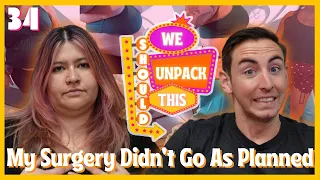 My Breast Reduction Recovery Didn't Go To Plan | We Should Unpack This E34