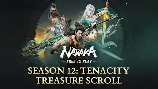 Season 12: Tenacity Treasure Scroll Preview | NARAKA: BLADEPOINT