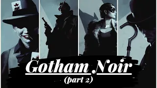 Gotham Noir (part 2)