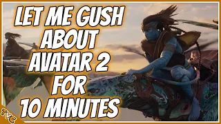 Listen To Me Gush About Avatar: The Way Of Water For 10 Minutes