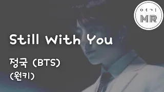 Still With You - Jung Kook (정국) (원키C#m) 여기MR / karaoke / music