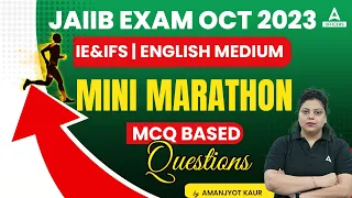 JAIIB October 2023 | JAIIB IE and IFS English Medium | Mini Marathon | IE IFS Important MCQs